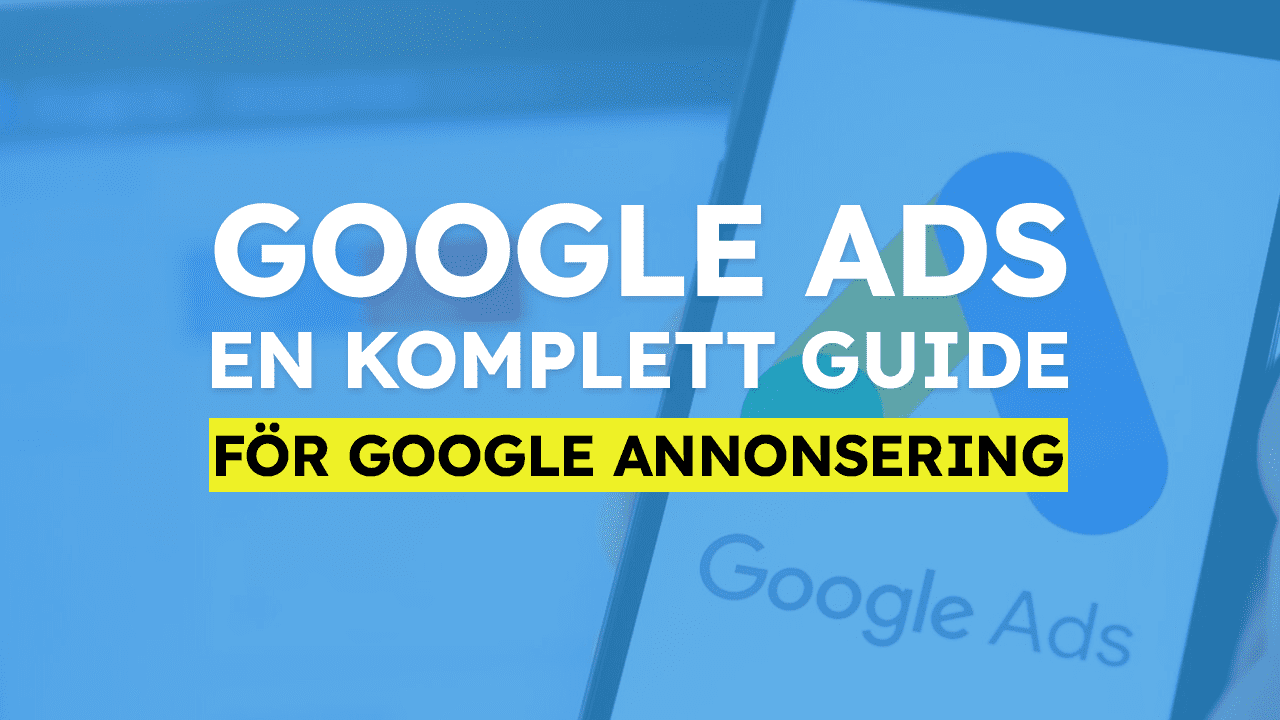 En guide för att komma igång med Google Ads, inklusive tips om sökord, annonsskapande och google annonsering